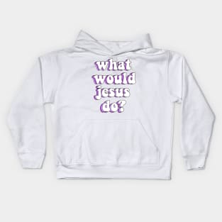 what would jesus do? x wwjd Kids Hoodie